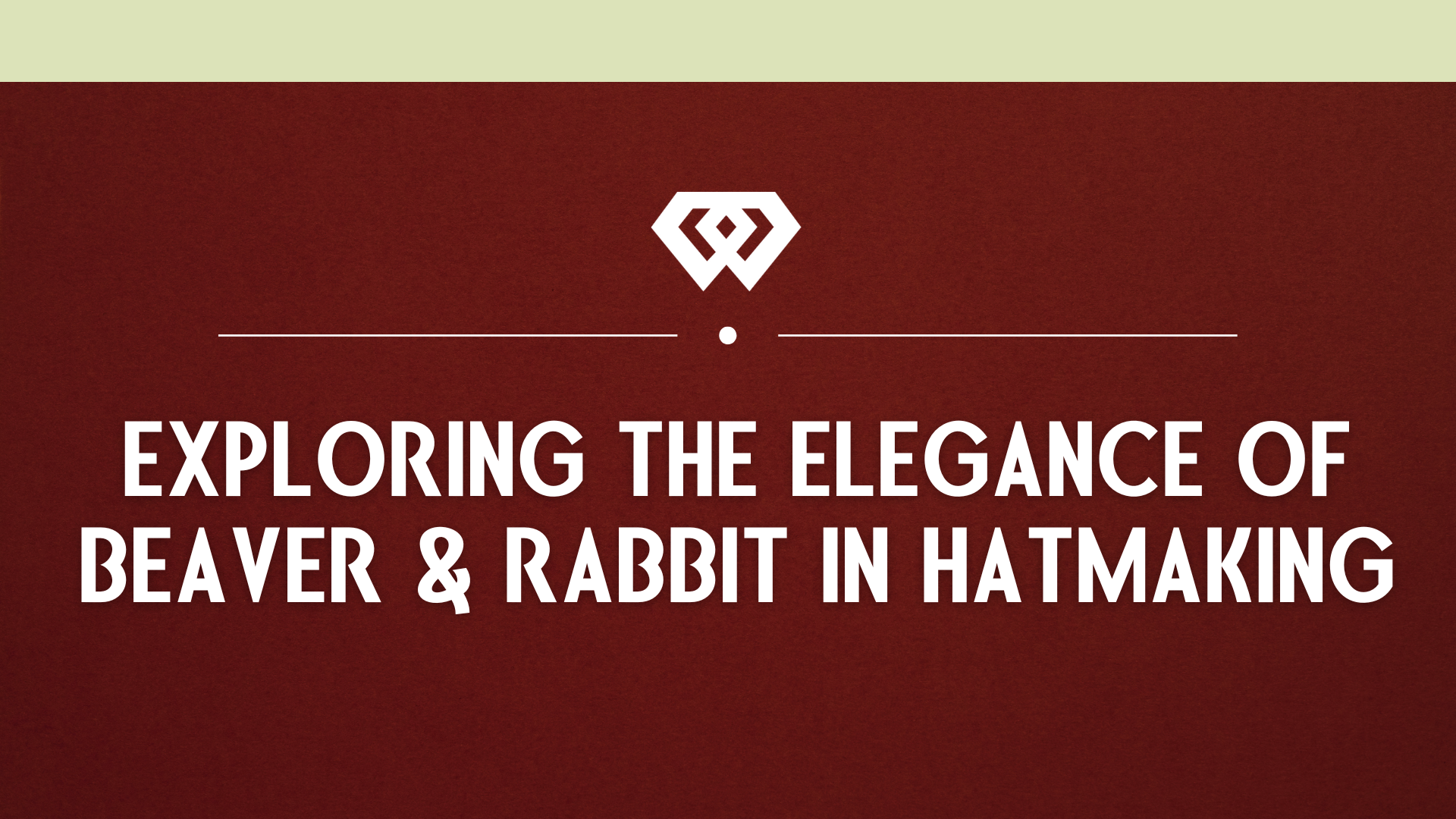 The Finest Felts: Beaver and Rabbit in Western-Style Hats
