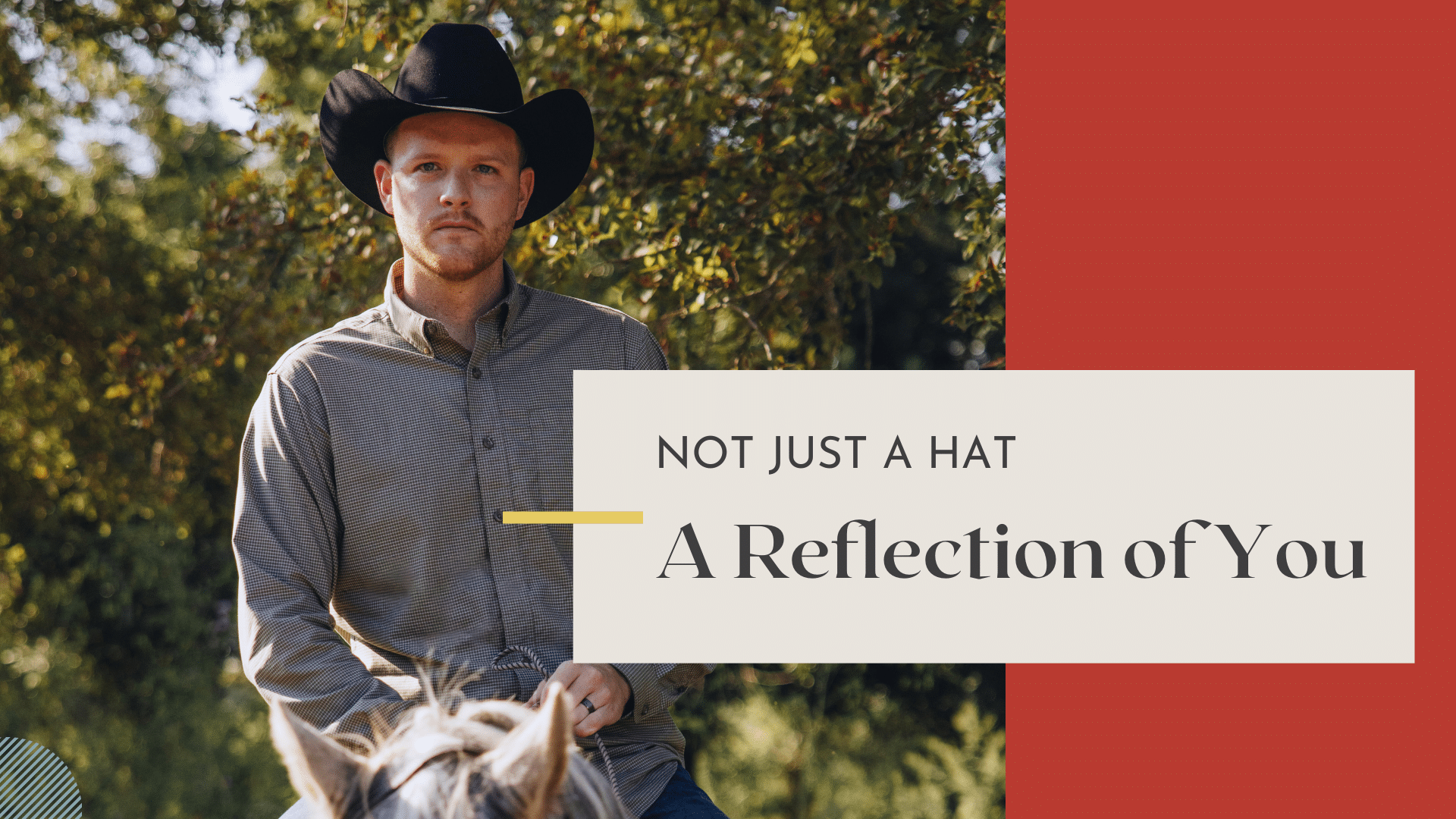 Man on horseback wearing a black cowboy hat with the message “Not Just a Hat – A Reflection of You.”