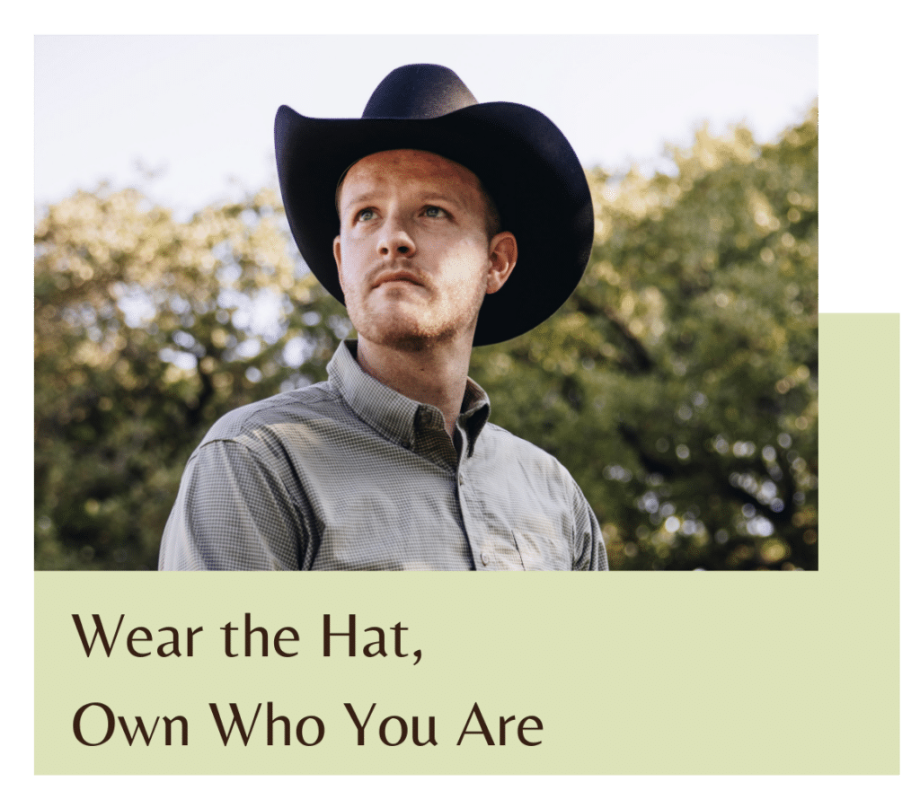 Man outdoors wearing a black cowboy hat, looking upward with a message encouraging authenticity.